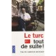 Le Turc, Tout De Suite - Sylvie Colin