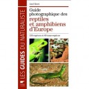 Guide Photographique Des Reptiles Et Amphibiens D'europe - Axel Kwet