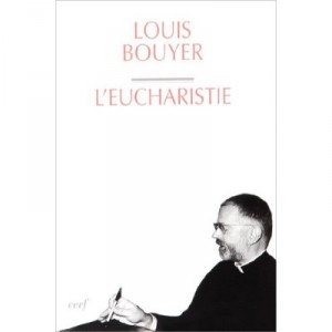 The Eucharist - Louis Bouyer