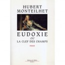 L'eudoxie Ou La Clef Des Champs - Hubert Monteilhet