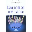 Leur Nom Est Une Marque - Bernard Logie , Dora Logie-naville