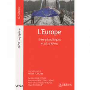 L'europe , Entre Geopolitiques Et Geographies - Michel Foucher