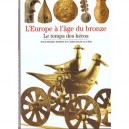 L'europe A L'age Du Bronze - Christiane Eluere , Jean-pierre Mohen