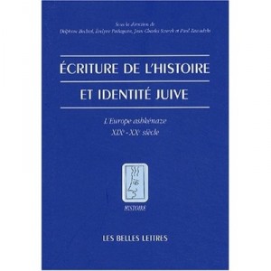 L'europe Ashkenaze , Identite Juive Et Ecriture De L'histoire , Xix-xx Siecle - Collectif
