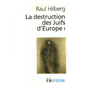 La Destruction Des Juifs D'europe - Raul Hilberg