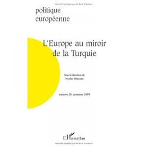 Revue Politique Europeenne T.29, L'europe Au Miroir De La Turquie - Revue Politique Europeenne