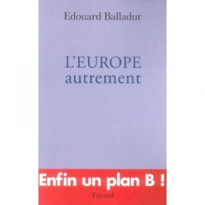 L'europe Autrement - Edouard Balladur