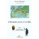 L'europe Avant L'an Mil T.1 , De L'eveil De L'europe A L'apogee De L'empire Romain - Jacques Bloeme