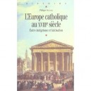 L'europe Catholique Au Xviii Siecle , Entre Integrisme Et Laicisation - Philippe Goujard