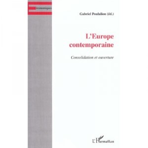 L'europe Contemporaine , Consolidation Et Ouverture - Gabriel Poulalion