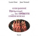 Guide Raisonne Et Deraisonnable De L'operette Et De La Comedie Musicale - Jean Vermeil , Louis Oster