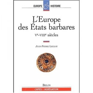 L'europe Des Etats Barbares - Jean-pierre Leguay