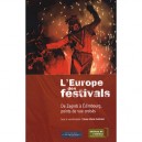 L'europe Des Festivals , De Zagreb A Edimbourg, Points De Vue Croises - Collectif