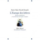 L'europe Des Lettres , Reseaux Epistolaires Et Consciences Europeennes Au Xix Siecle - Marie-claire Hoock-demarle