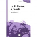 La Politesse A L'ecole - Laurence Filisetti