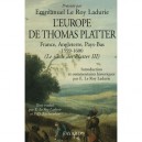 Le Siecle Des Platter T.3 , L'europe De Thomas Platter , France, Angleterre, Pays-bas (1599-1600) - Emmanuel Le Roy Ladurie