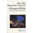 L'europe Difficile , La Construction Europeenne - Bino Olivi , Alessandro Giacone
