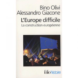 L'europe Difficile , La Construction Europeenne - Bino Olivi , Alessandro Giacone