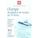 L'europe Du Travail Et De L'emploi En 70 Fiches - Franck Morel