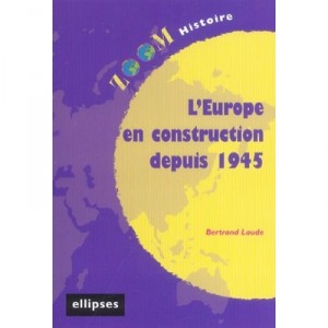 L'europe En Construction Depuis 1945 - Bertrand Laude