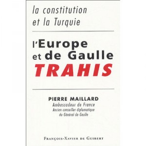 L'europe Et De Gaulle Trahis - Maillard