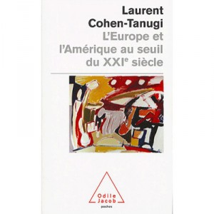 L'europe Et L'amerique Au Seuil Du Xxi Siecle - Laurent Cohen-tanugi