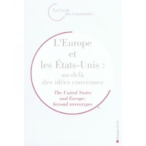 L'europe Et Les Etats-unis : Au-dela Des Idees Convenues - Le Cercle Des Economistes