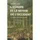 L'europe Et Le Mythe De L'occident , La Construction D'une Histoire - Georges Corm