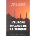 L'europe Malade De La Turquie - Annie Laurent