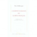 L'europe Puissance Ou Le Reve Francais , Chroniques De La Guerre Des Mondes - Eric Delbecque