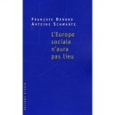 L'europe Sociale N'aura Pas Lieu - Francois Denord , Antoine Schwartz