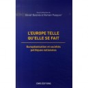 L'europe Telle Qu'elle Se Fait , Europeanisation Et Societes Politiques Nationales - Romain Pasquier , Olivier Baisnee