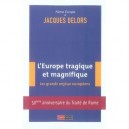 L'europe Tragique Et Magnifique , Les Grand Enjeux Europeens - Jacques Delors