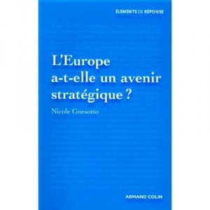 L'europe A-t-elle Un Avenir Strategique ? - Nicole Gnesotto