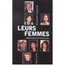 Leurs Femmes... Elles Aussi Ont Du Pouvoir - Elisabeth Chavelet