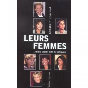 Leurs Femmes... Elles Aussi Ont Du Pouvoir - Elisabeth Chavelet
