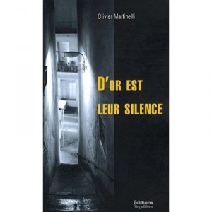D'or Est Leur Silence - Olivier Martinelli