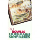 Leurs Mains Sont Bleues - Paul Bowles