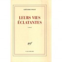 Leurs Vies Eclatantes - Gregoire Polet