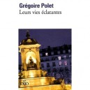 Leurs Vies Eclatantes - Gregoire Polet