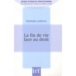 La Fin De Vie Face Au Droit - Nathalie Lelievre
