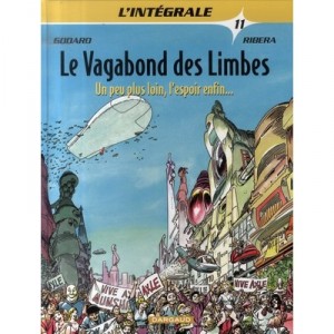 Le Vagabond Des Limbes , Integrale T.11 , Un Peu Plus Loin, L'espoir Enfin - Godard , Ribera