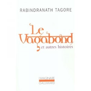 Le Vagabond Et Autres Histoires - Rabindranath Tagore
