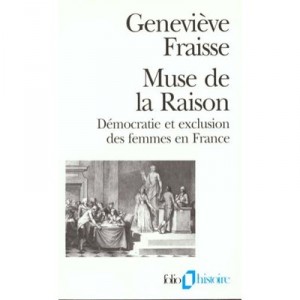 Muse of Reason (Democracy and Exclusion of women in France) - Genevieve Fraisse