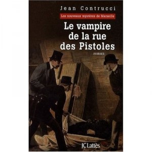 Le Vampire De La Rue Des Pistoles - Jean Contrucci