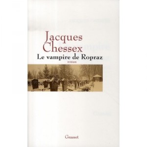 Le Vampire De Ropraz - Jacques Chessex