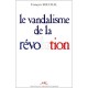 Le Vandalisme De La Revolution - Souchal F
