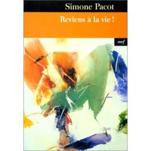 L'evangelisation Des Profondeurs T.2 , Reviens A La Vie - Simone Pacot