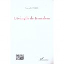 L'evangile De Jerusalem - Francis Lapierre