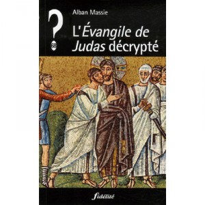 L'evangile De Judas Decrypte - Alban Massie